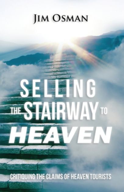 Selling the Stairway to Heaven Critiquing the Claims of Heaven Tourists N/A 9780692535608 Front Cover