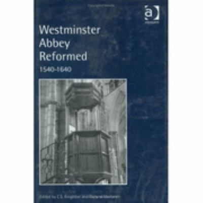 Westminster Abbey Reformed Nine Studies, 1540-1642  2003 9780754608608 Front Cover