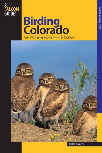 Birding Colorado Over 180 Premier Birding Sites at 93 Locations  2007 9780762739608 Front Cover