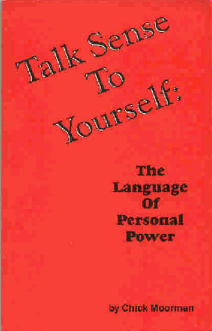 Talk Sense to Yourself : Language and Personal Power 1st 9780961604608 Front Cover