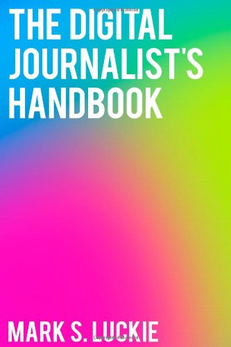 Digital Journalist's Handbook   2011 9781450565608 Front Cover