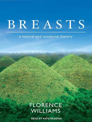 Breasts: A Natural and Unnatural History  2012 9781452657608 Front Cover