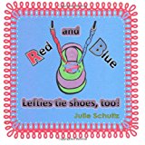 Red and Blue: Lefties Tie Shoes, Too!  N/A 9781481891608 Front Cover