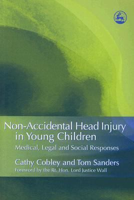 Non-Accidental Head Injury in Young Children Medical, Legal and Social Responses  2006 9781843103608 Front Cover