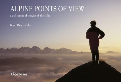 Alpine Points of View A Collection of Images of the Alps  2004 9781852844608 Front Cover