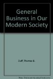 General Business in Our Modern Society N/A 9780024728609 Front Cover