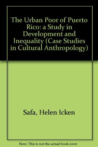 Urban Poor of Puerto Rico A Study in Development and Inequality, 1974 1st 1974 9780030853609 Front Cover
