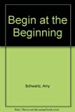 Begin at the Beginning A Little Artist Learns about Life N/A 9780064430609 Front Cover
