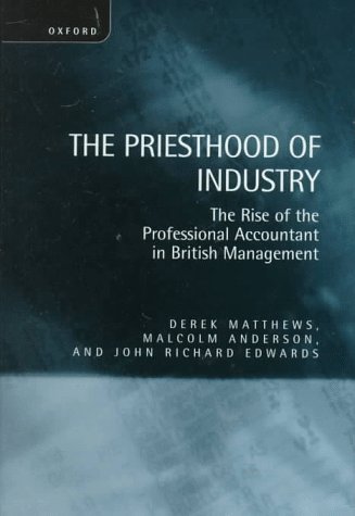 Priesthood of Industry The Rise of the Professional Accountant in British Management  1998 9780198289609 Front Cover