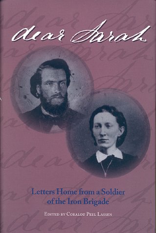 Dear Sarah Letters Home from a Soldier of the Iron Brigade  1999 9780253335609 Front Cover