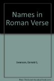 Names in Roman Verse : A Lexicon and Reverse Index of All Proper Names of History, Mythology and Geography Found in the Classical Roman Poets N/A 9780299045609 Front Cover