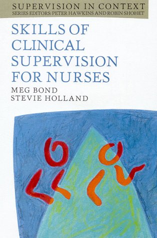 Skills of Clinical Supervision for Nurses A Practical Guide for Supervisees, Clinical Supervisors and Managers  1998 9780335196609 Front Cover