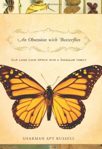 Obsession with Butterflies Our Long Love Affair with a Singular Insect  2004 9780465071609 Front Cover