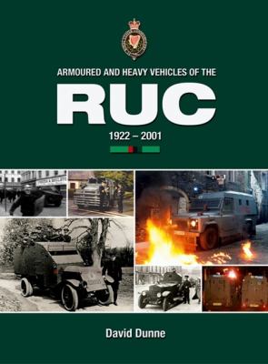 Armoured and Heavy Vehicles of the RUC 1922-2001 N/A 9780711031609 Front Cover