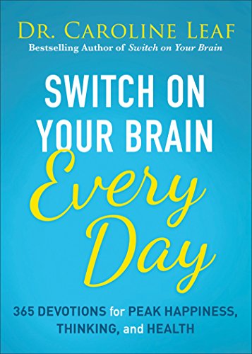 Switch on Your Brain Every Day 365 Devotions for Peak Happiness, Thinking, and Health  2018 9780801093609 Front Cover