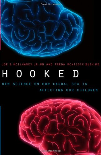 Hooked New Science on How Casual Sex Is Affecting Our Children  2008 9780802450609 Front Cover