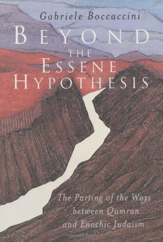 Beyond the Essene Hypothesis The Parting of the Ways Between Qumran and Enochic Judaism  1998 9780802843609 Front Cover