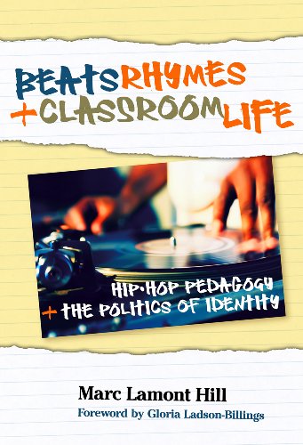 Beats, Rhymes, and Classroom Life Hip-Hop Pedagogy and the Politics of Identity  2009 (Revised) 9780807749609 Front Cover