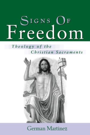 Signs of Freedom Theology of the Christian Sacraments  2019 9780809141609 Front Cover