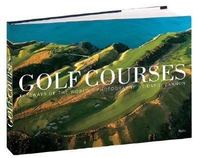 Golf Courses Fairways of the World  2006 9780847828609 Front Cover