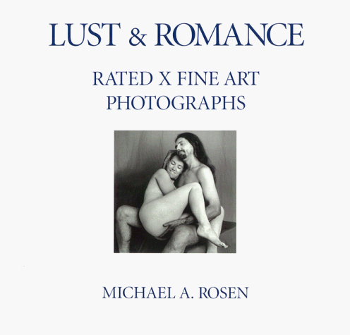 Lust and Romance Rated X Fine Art Photographs N/A 9780867194609 Front Cover