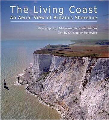 The Britain's Coast: An Aerial View of Britain's Shoreline  2008 9780955866609 Front Cover