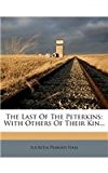 Last of the Peterkins With Others of Their Kin... N/A 9781278296609 Front Cover