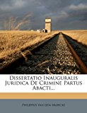Dissertatio Inauguralis Juridica de Crimine Partus Abacti  N/A 9781278788609 Front Cover