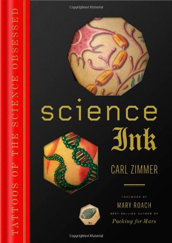 Science Ink Tattoos of the Science Obsessed  2011 9781402783609 Front Cover