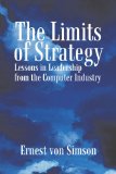 Limits of Strategy Lessons in Leadership from the Computer Industry  2009 9781440192609 Front Cover