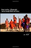Kenya Traveling - a Photographic Journey Through Wildlife and Culture  N/A 9781482631609 Front Cover
