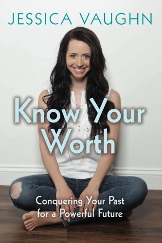 Know Your Worth Conquering Your Past for a Powerful Future N/A 9781517061609 Front Cover