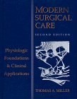 Modern Surgical Care Physiologic Foundations and Clinical Applications 2nd 1998 9781576260609 Front Cover