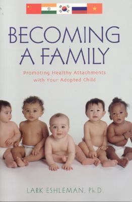 Becoming a Family Promoting Healthy Attachements with Your Adopted Child N/A 9781589792609 Front Cover