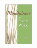 Mindfulness and Social Work   2009 9781933478609 Front Cover