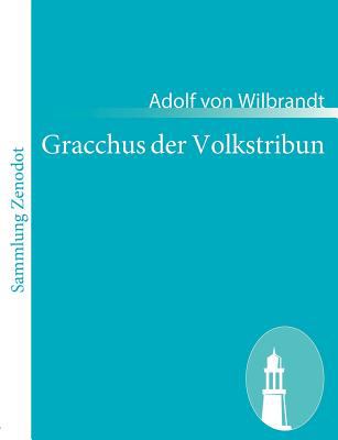 Gracchus der Volkstribun   2010 9783843063609 Front Cover