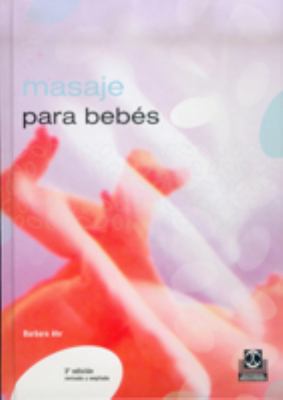 Masaje Para Bebes / Massages for Babies  2002 9788480191609 Front Cover