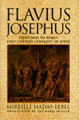 Flavius Josephus : Eyewitness to Rome's First-Century Conquest of Judaea  1993 9780025471610 Front Cover