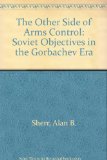 Other Side of Arms Control Soviet Objectives in the Gorbachev Era  1988 9780044450610 Front Cover