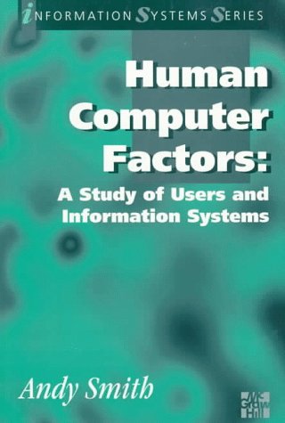 Human-Computer Factors A Study of Users and Information Systems  1997 (Student Manual, Study Guide, etc.) 9780077092610 Front Cover