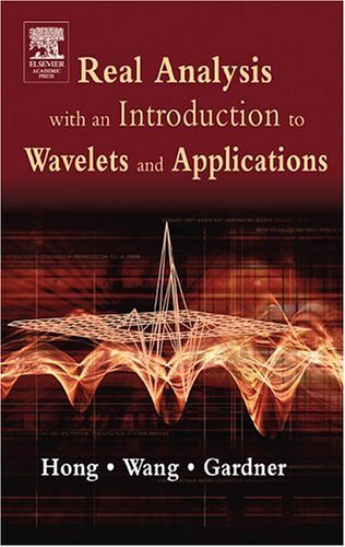 Real Analysis with an Introduction to Wavelets and Applications   2005 9780123548610 Front Cover