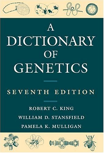 Dictionary of Genetics  7th 2006 (Revised) 9780195307610 Front Cover