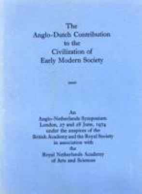 Anglo-Dutch Contribution to the Civilisation of Early-Modern Society   1976 9780197259610 Front Cover