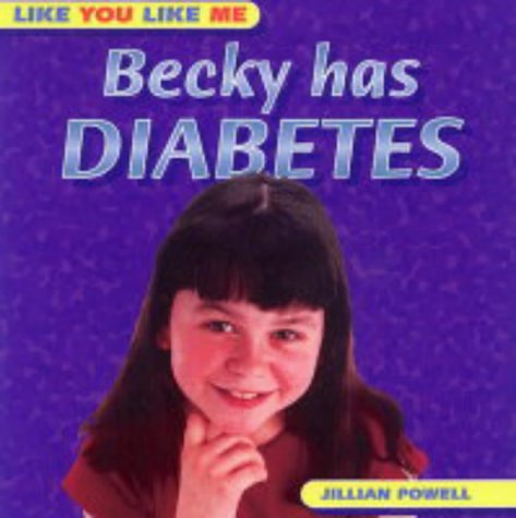 Becky Has Diabetes (Like You, Like Me) N/A 9780237526610 Front Cover