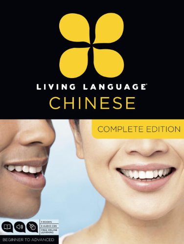 Living Language Mandarin Chinese, Complete Edition Beginner Through Advanced Course, Including 3 Coursebooks, 9 Audio CDs, Chinese Character Guide, and Free Online Learning Unabridged  9780307478610 Front Cover