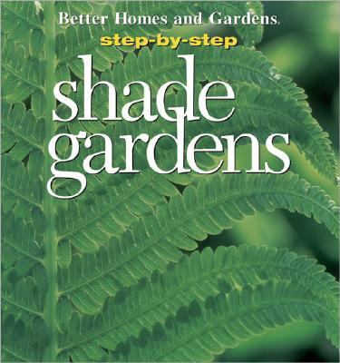 Step-by-Step Shade Gardens  1997 9780696206610 Front Cover