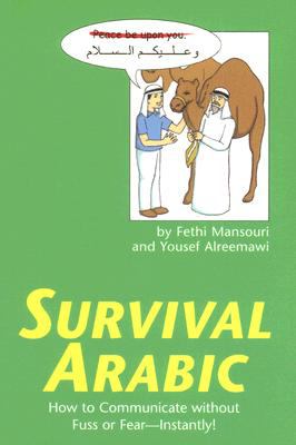 Survival Arabic How to Communicate Without Fuss or Fear - Instantly! (Arabic Phrasebook)  2008 9780804838610 Front Cover