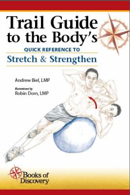 Trail Guide to the Body's 5e Quick Reference to Stretch and Strengthen   2012 9780982978610 Front Cover