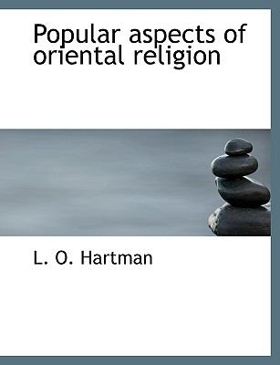 Popular Aspects of Oriental Religion N/A 9781115359610 Front Cover