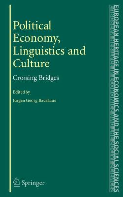Political Economy, Linguistics and Culture Crossing Bridges  2008 9781441944610 Front Cover